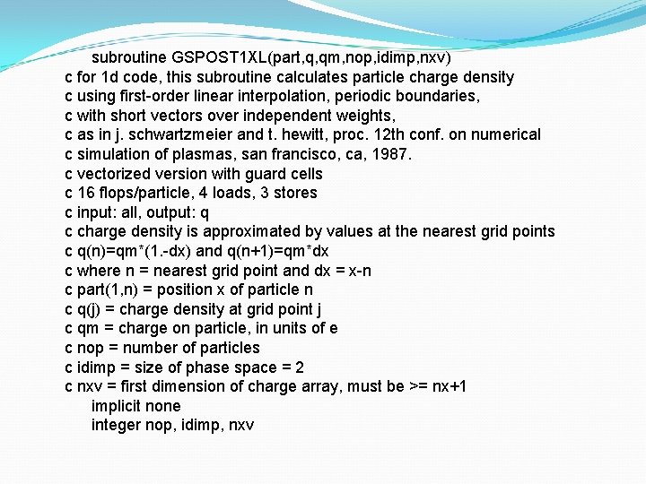 subroutine GSPOST 1 XL(part, q, qm, nop, idimp, nxv) c for 1 d code,