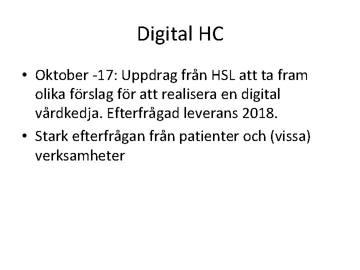 Digital HC • Oktober -17: Uppdrag från HSL att ta fram olika förslag för