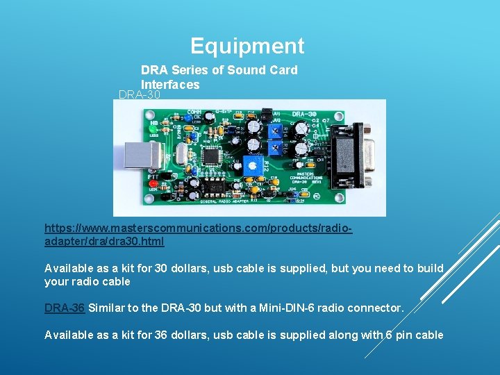 Equipment DRA Series of Sound Card Interfaces DRA-30 https: //www. masterscommunications. com/products/radioadapter/dra 30. html