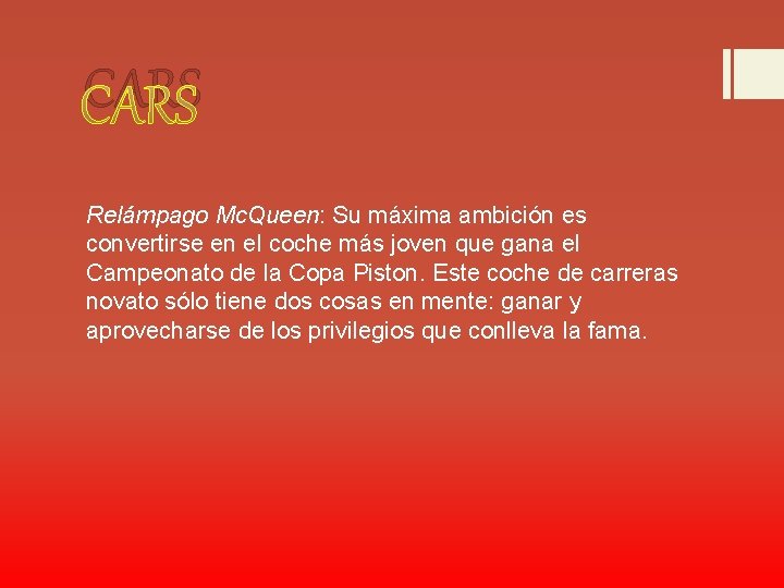 CARS Relámpago Mc. Queen: Su máxima ambición es convertirse en el coche más joven
