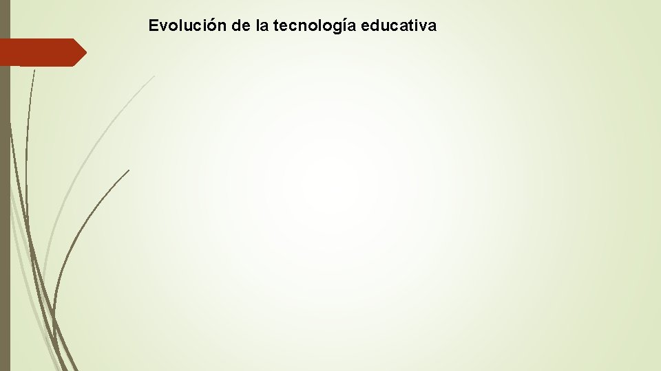 Evolución de la tecnología educativa 