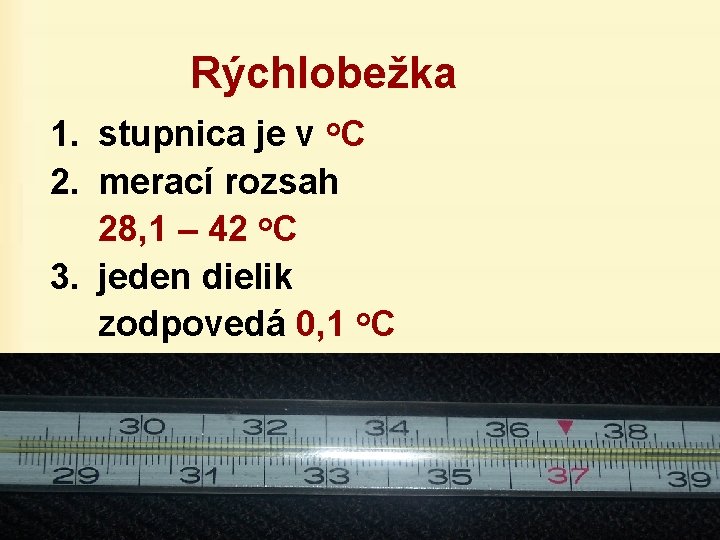 Rýchlobežka 1. stupnica je v o. C 2. merací rozsah 28, 1 – 42