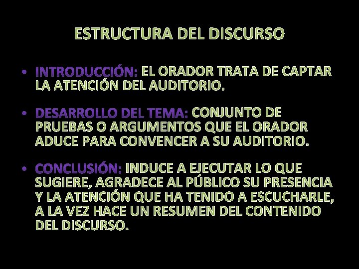 ESTRUCTURA DEL DISCURSO EL ORADOR TRATA DE CAPTAR LA ATENCIÓN DEL AUDITORIO. CONJUNTO DE