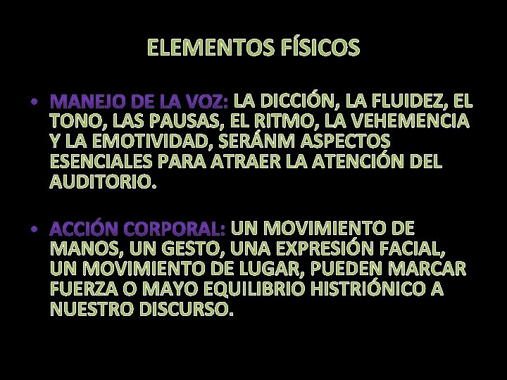 ELEMENTOS FÍSICOS LA DICCIÓN, LA FLUIDEZ, EL TONO, LAS PAUSAS, EL RITMO, LA VEHEMENCIA