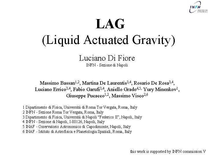 LAG (Liquid Actuated Gravity) Luciano Di Fiore INFN - Sezione di Napoli Massimo Bassan
