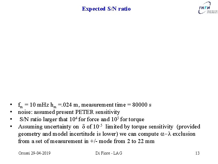 Expected S/N ratio • fm = 10 m. Hz hm =. 024 m, measurement