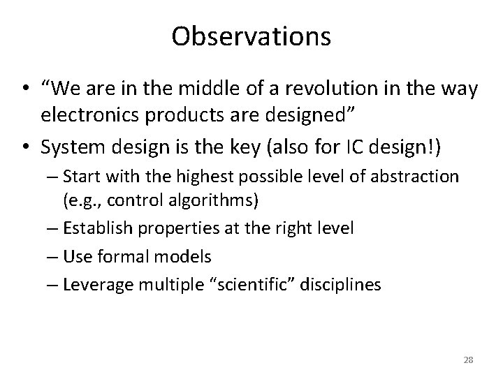 Observations • “We are in the middle of a revolution in the way electronics