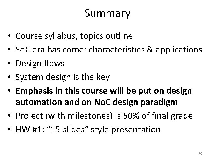 Summary Course syllabus, topics outline So. C era has come: characteristics & applications Design