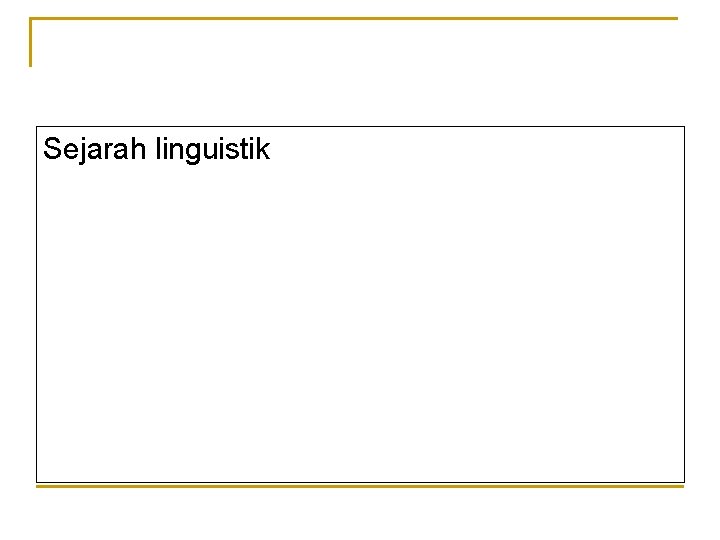 Sejarah linguistik Sejarah linguistik