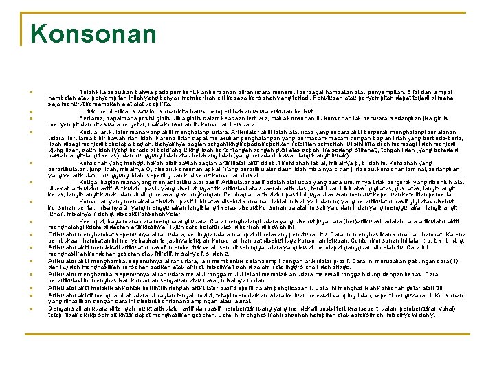 Konsonan n n n Telah kita sebutkan bahwa pada pembentukan konsonan aliran udara menemui Konsonan n n n Telah kita sebutkan bahwa pada pembentukan konsonan aliran udara menemui