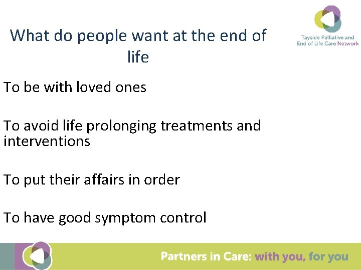 What do people want at the end of life To be with loved ones