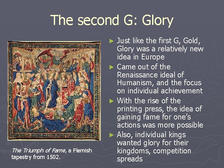 The second G: Glory Just like the first G, Gold, Glory was a relatively