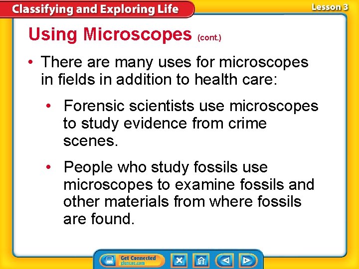 Using Microscopes (cont. ) • There are many uses for microscopes in fields in