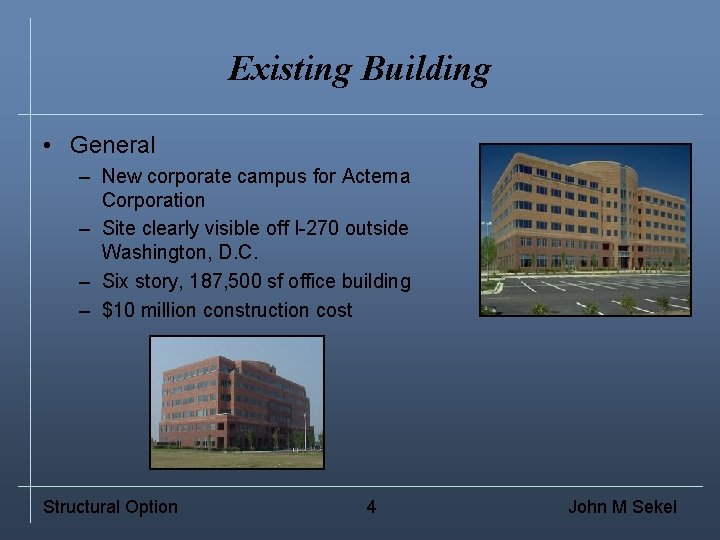 Existing Building • General – New corporate campus for Acterna Corporation – Site clearly