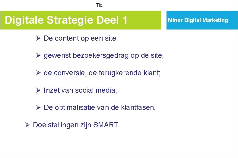 Tio Digitale Strategie Deel 1 Ø De content op een site; Ø gewenst bezoekersgedrag