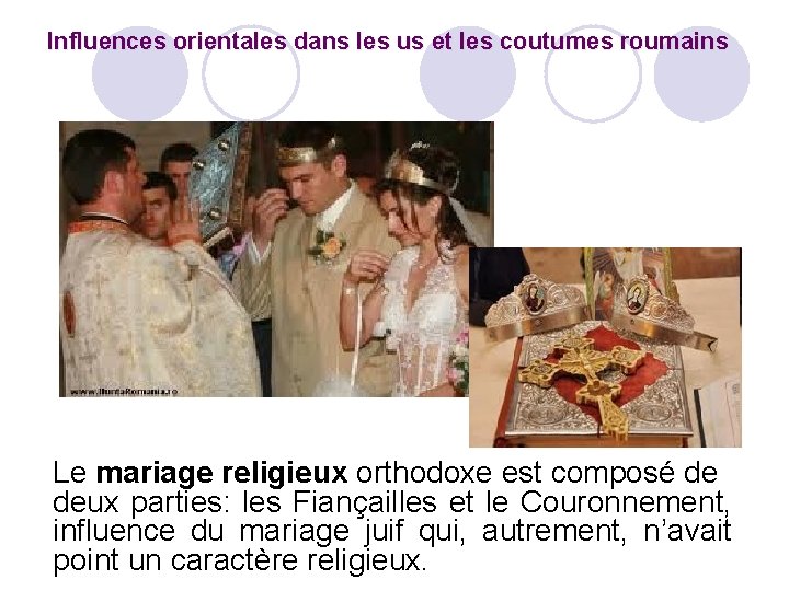 Influences orientales dans les us et les coutumes roumains Le mariage religieux orthodoxe est