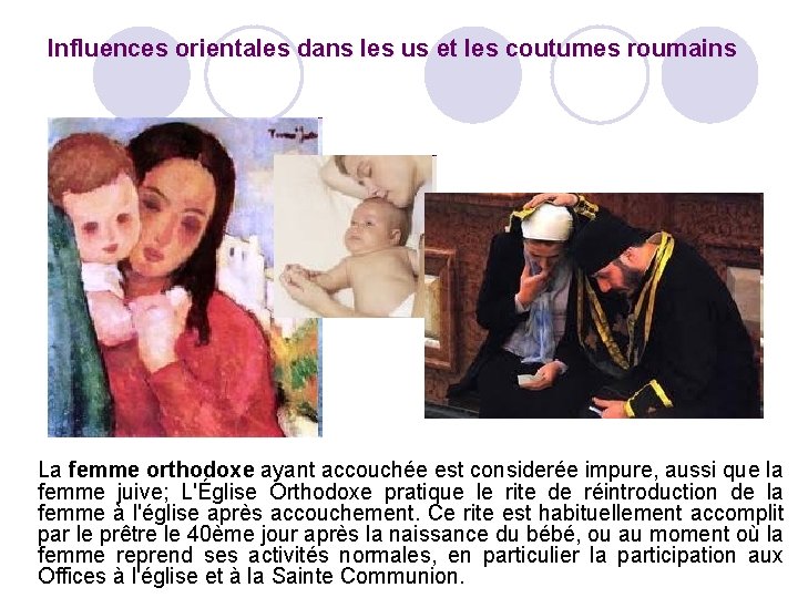 Influences orientales dans les us et les coutumes roumains La femme orthodoxe ayant accouchée