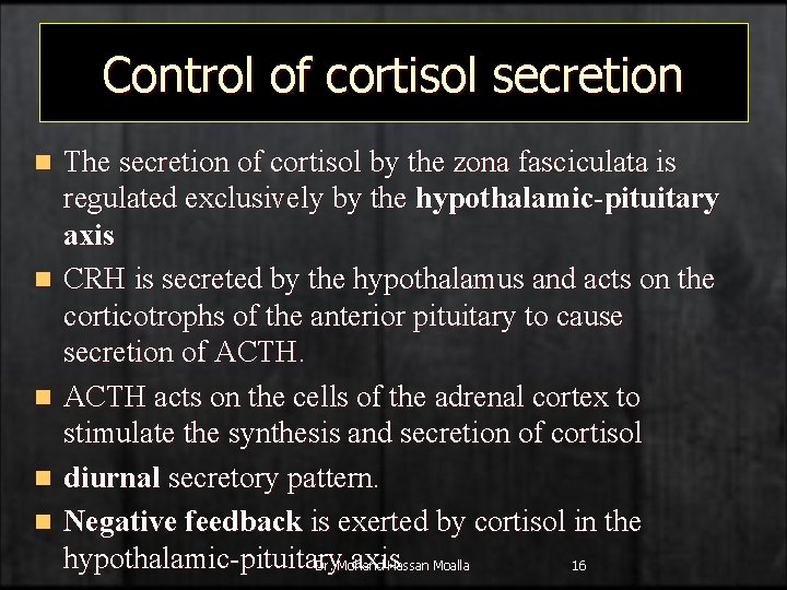 Control of cortisol secretion n n The secretion of cortisol by the zona fasciculata