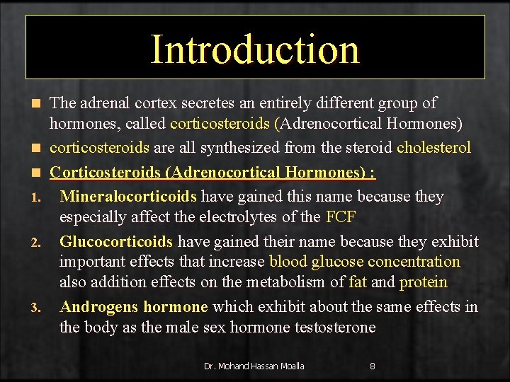 Introduction n 1. 2. 3. The adrenal cortex secretes an entirely different group of