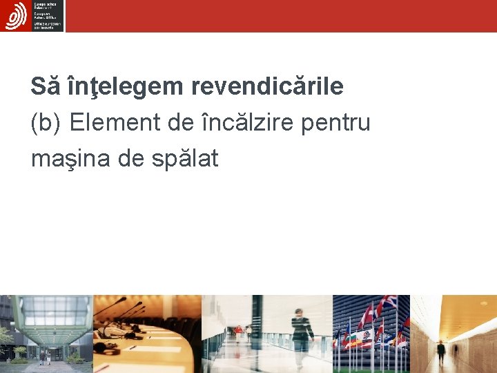 Să înţelegem revendicările (b) Element de încălzire pentru maşina de spălat 