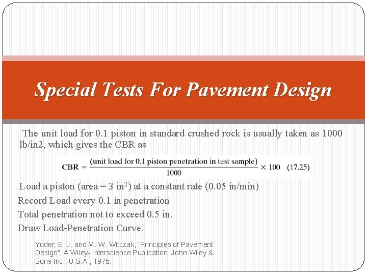 Special Tests For Pavement Design The unit load for 0. 1 piston in standard