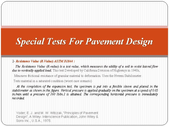 Special Tests For Pavement Design 2 - Resistance Value (R-Value) ASTM D 2844 :