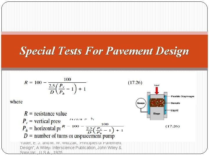 Special Tests For Pavement Design Yoder; E. J. and M. W. Witczak, “Principles of