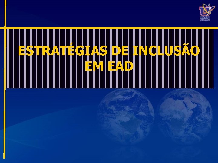 ESTRATÉGIAS DE INCLUSÃO EM EAD 