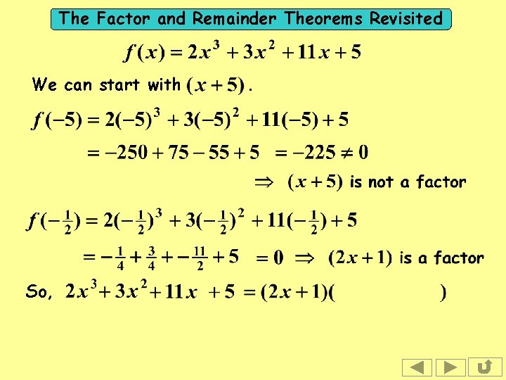 The Factor and Remainder Theorems Revisited We can start with So, . 