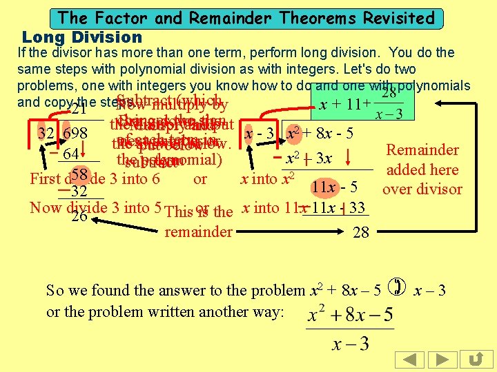 The Factor and Remainder Theorems Revisited Long Division If the divisor has more than