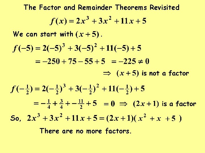 The Factor and Remainder Theorems Revisited We can start with . So, There are