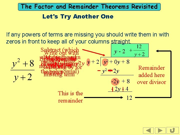 The Factor and Remainder Theorems Revisited Let's Try Another One If any powers of