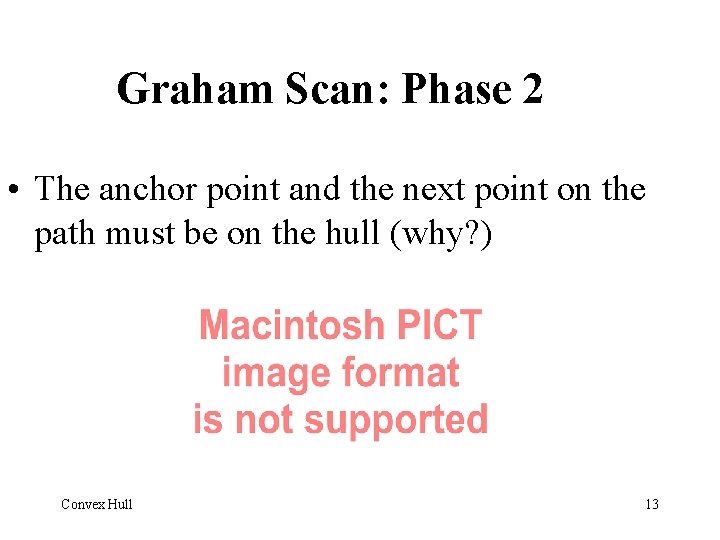 Graham Scan: Phase 2 • The anchor point and the next point on the