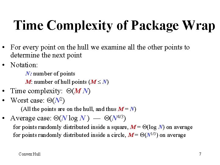 Time Complexity of Package Wrap • For every point on the hull we examine