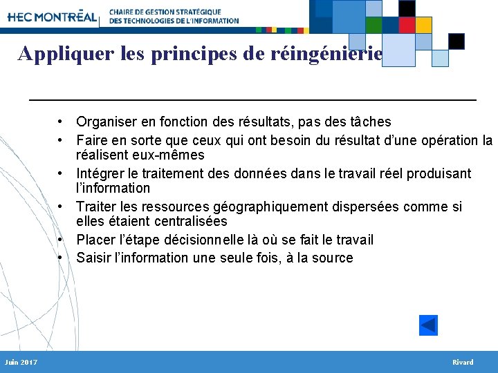 Appliquer les principes de réingénierie • Organiser en fonction des résultats, pas des tâches