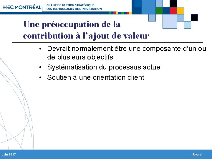 Une préoccupation de la contribution à l’ajout de valeur • Devrait normalement être une