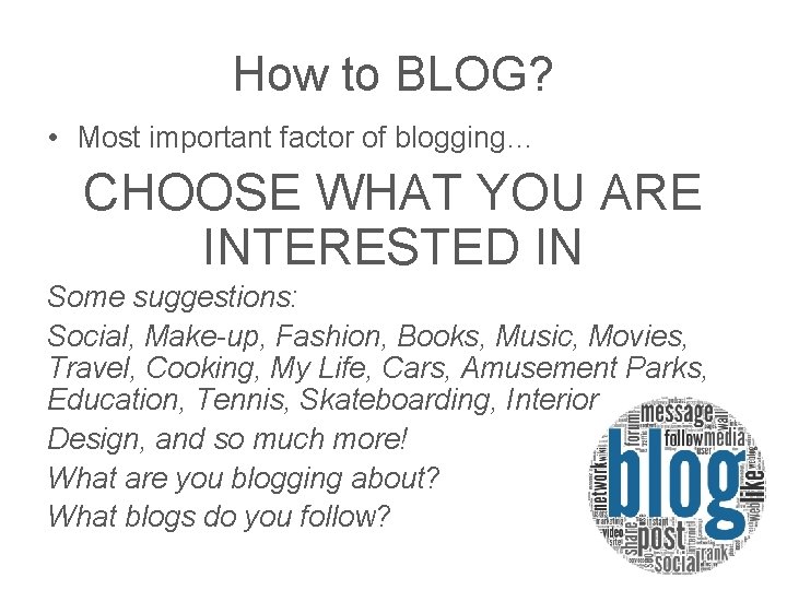 The What Why and How of BLOGS What