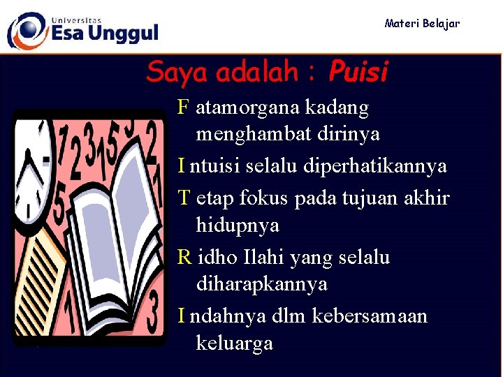 Materi Belajar Saya adalah : Puisi F atamorgana kadang menghambat dirinya I ntuisi selalu