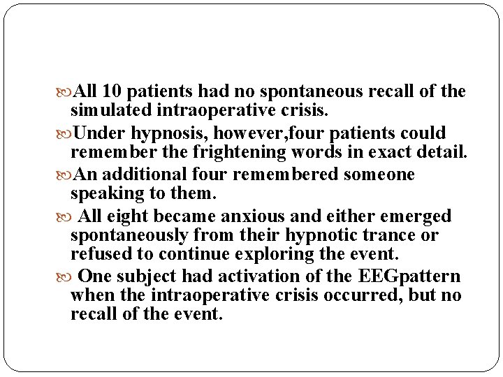  All 10 patients had no spontaneous recall of the simulated intraoperative crisis. Under