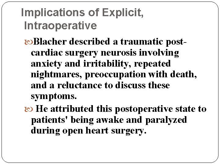 Implications of Explicit, Intraoperative Blacher described a traumatic post- cardiac surgery neurosis involving anxiety