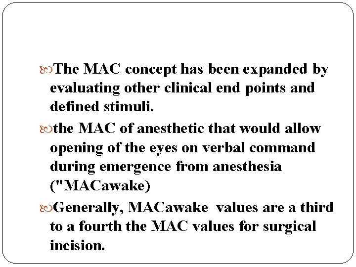  The MAC concept has been expanded by evaluating other clinical end points and