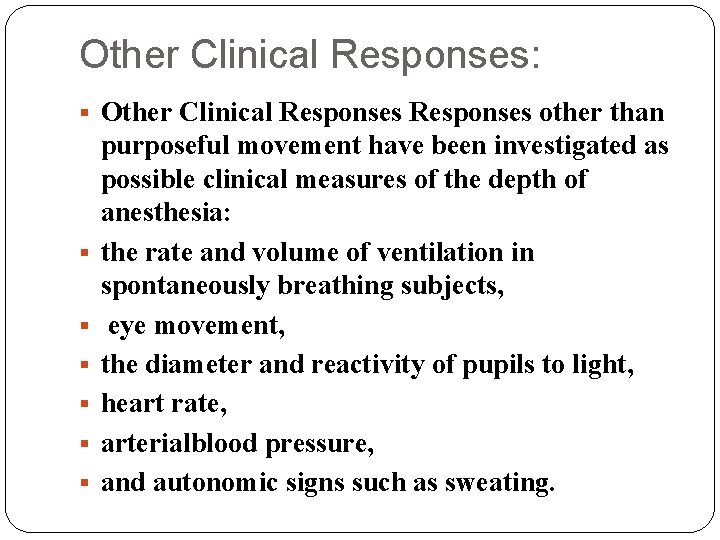 Other Clinical Responses: § Other Clinical Responses other than § § § purposeful movement
