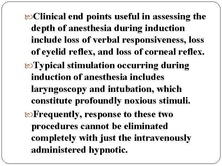  Clinical end points useful in assessing the depth of anesthesia during induction include