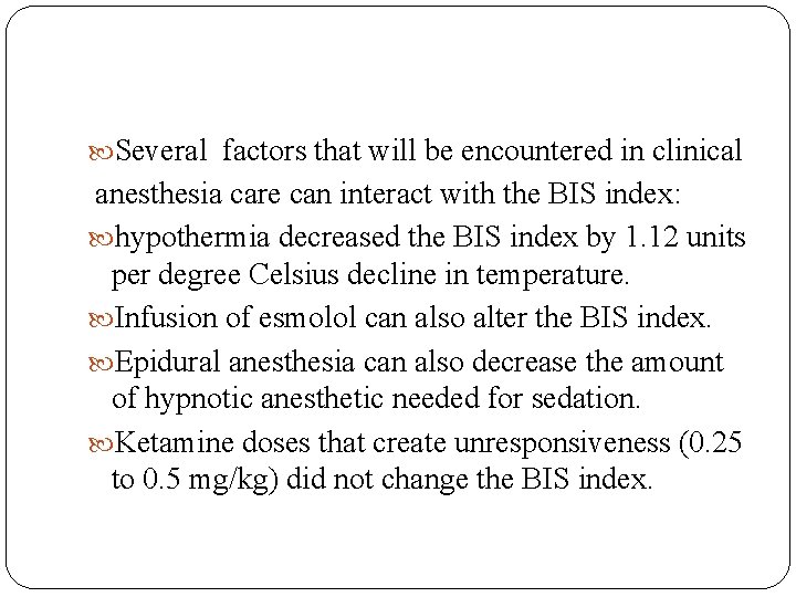  Several factors that will be encountered in clinical anesthesia care can interact with