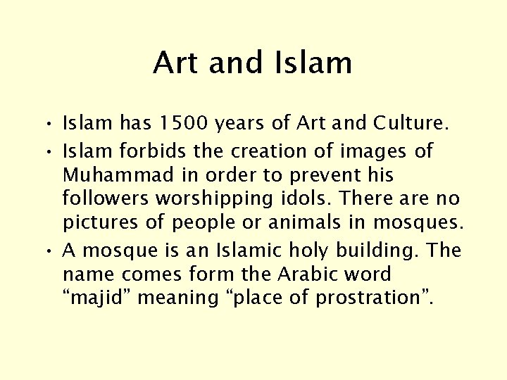 Art and Islam • Islam has 1500 years of Art and Culture. • Islam