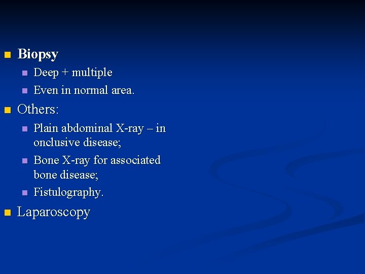 n Biopsy n n n Others: n n Deep + multiple Even in normal