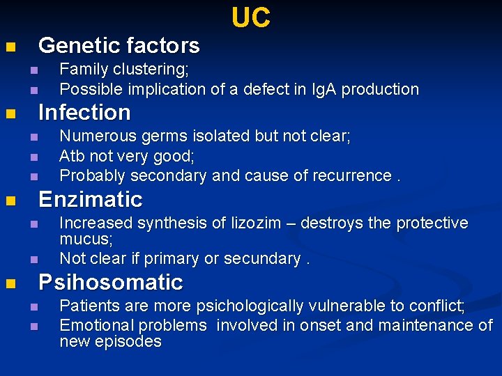 n Genetic factors n n n Numerous germs isolated but not clear; Atb not