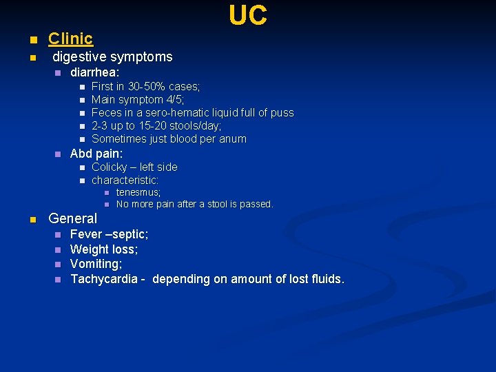 n n UC Clinic digestive symptoms n diarrhea: n n n First in 30