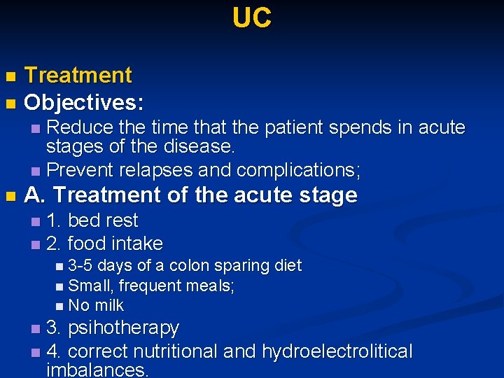 UC Treatment n Objectives: n Reduce the time that the patient spends in acute