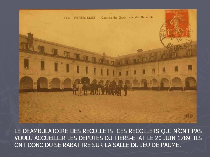 LE DEAMBULATOIRE DES RECOLLETS. CES RECOLLETS QUI N’ONT PAS VOULU ACCUEILLIR LES DEPUTES DU